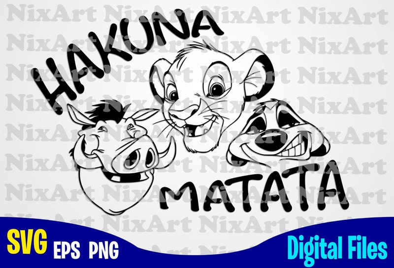 Hakuna Matata, Lion King, Timon, Pumba, Simba, Funny Lion King design ...