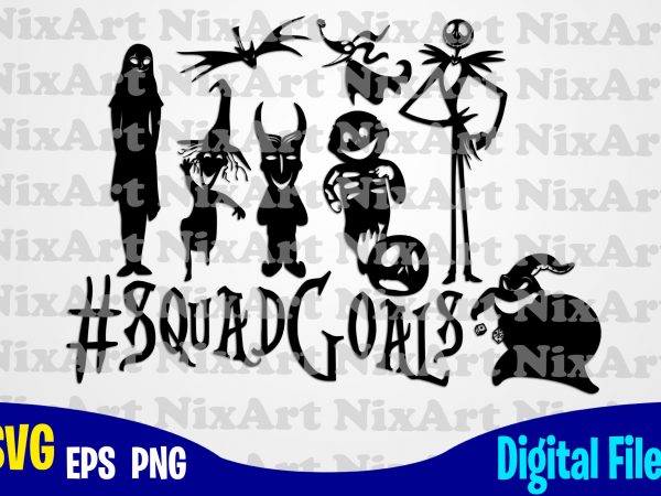 Squadgoals, nightmare before christmas, jack, sally, squadgoals, halloween, funny halloween design svg eps, png files for cutting machines and print t shirt designs for sale