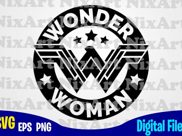 Wonder woman, woman, superhero, funny superhero design svg eps, png files for cutting machines and print t shirt designs for sale t-shirt design png