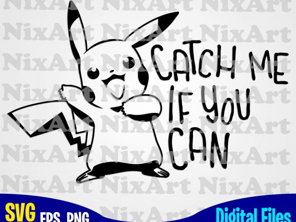 Catch Me If You Can Pokemon Svg Pikachu Svg Detective Pikachu Svg Eps Png Files For Cutting Machines And Print T Shirt Designs For Sale Buy T Shirt Designs