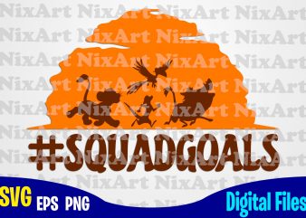 Squadgoals, Lion King, Timon, Pumba, Simba, Funny Lion King design svg eps, png files for cutting machines and print t shirt designs for sale t-shirt