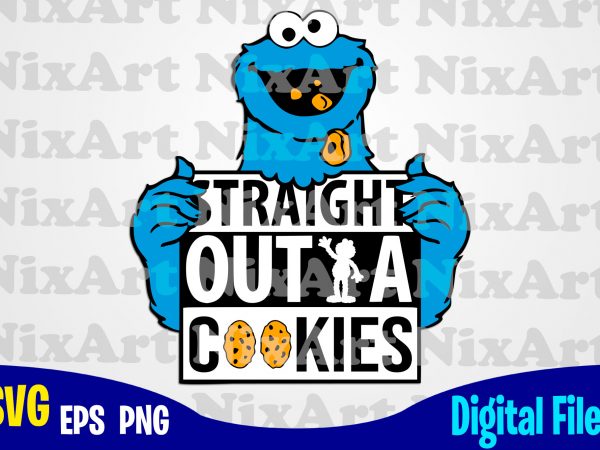 Straight outta cookies, cookie monster, sesame street, straight outta svg, cookie, cookie monster svg, sesame street svg, funny sesame street design svg eps, png files
