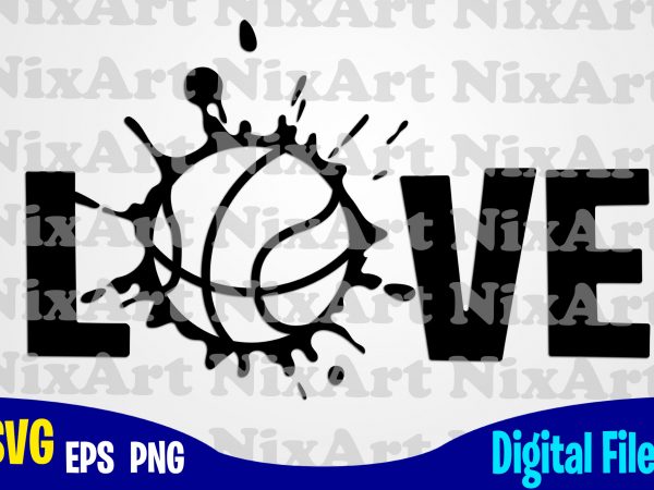 Love, Basketball, Ball, Sports , Basketball svg, Ball svg, Sports svg, Funny Basketball design svg eps, png files for cutting machines and print t shirt designs for sale t-shirt design png