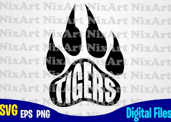 Tigers, School Team Pride Mascot, Tiger, Team Mascot, Paw, Sport, Game day, Tiger svg, Sport svg, Funny Sport design svg eps, png files for cutting