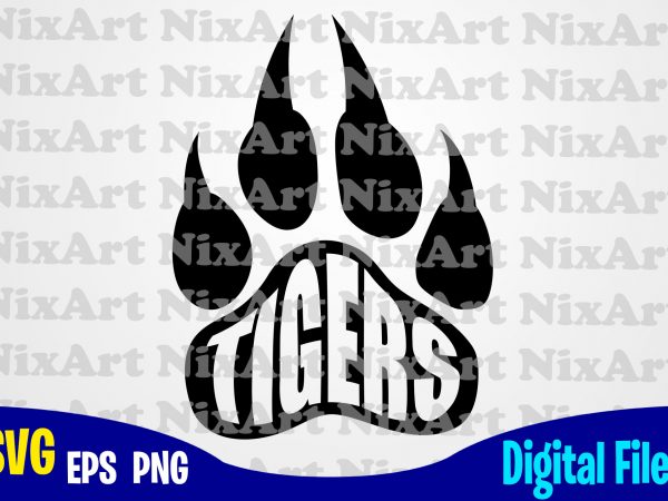 Tigers, School Team Pride Mascot, Tiger, Team Mascot, Paw, Sport, Game day, Tiger svg, Sport svg, Funny Sport design svg eps, png files for cutting machines and print t shirt designs for sale t-shirt design png
