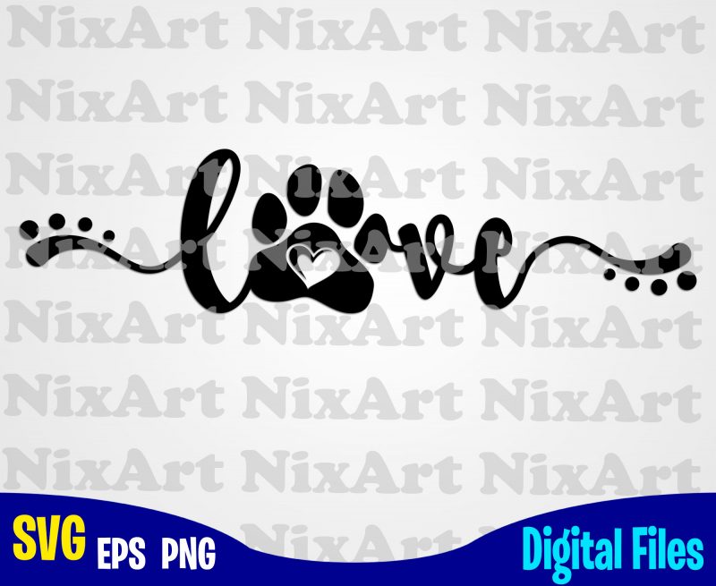 Love, Dog, Paw, Dog, Dog lover, Pet, Funny animal design svg eps, png files for cutting machines and print t shirt designs for sale t-shirt