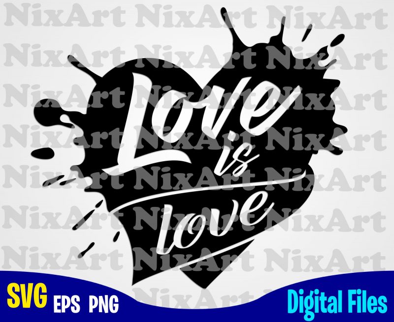 Love is Love, Blob, Ink, Blot, Love, Valentine, Heart, Funny design svg eps, png files for cutting machines and print t shirt designs for sale t shirt designs for sale