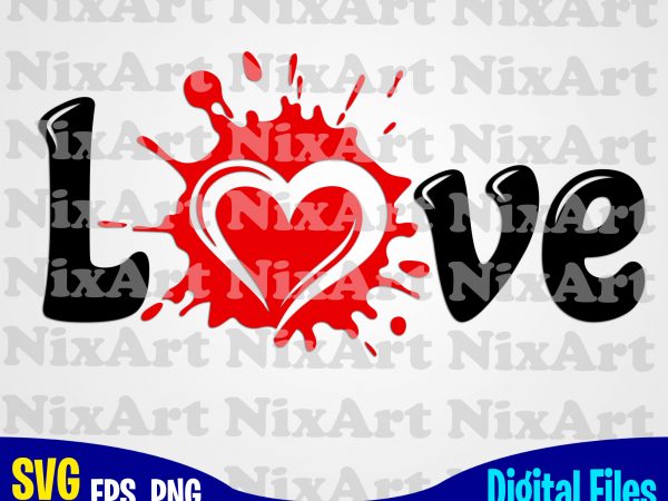 Blob, ink, blot, love, valentine, heart, funny design svg eps, png files for cutting machines and print t shirt designs for sale