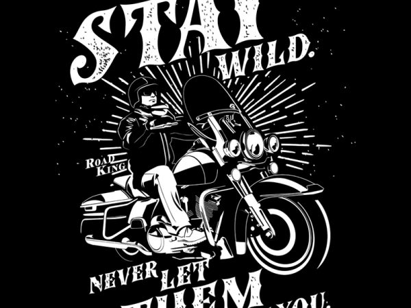 Stay wild t shirt design to buy