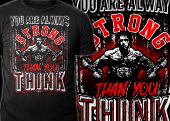 Strong Than you Think graphic t-shirt design