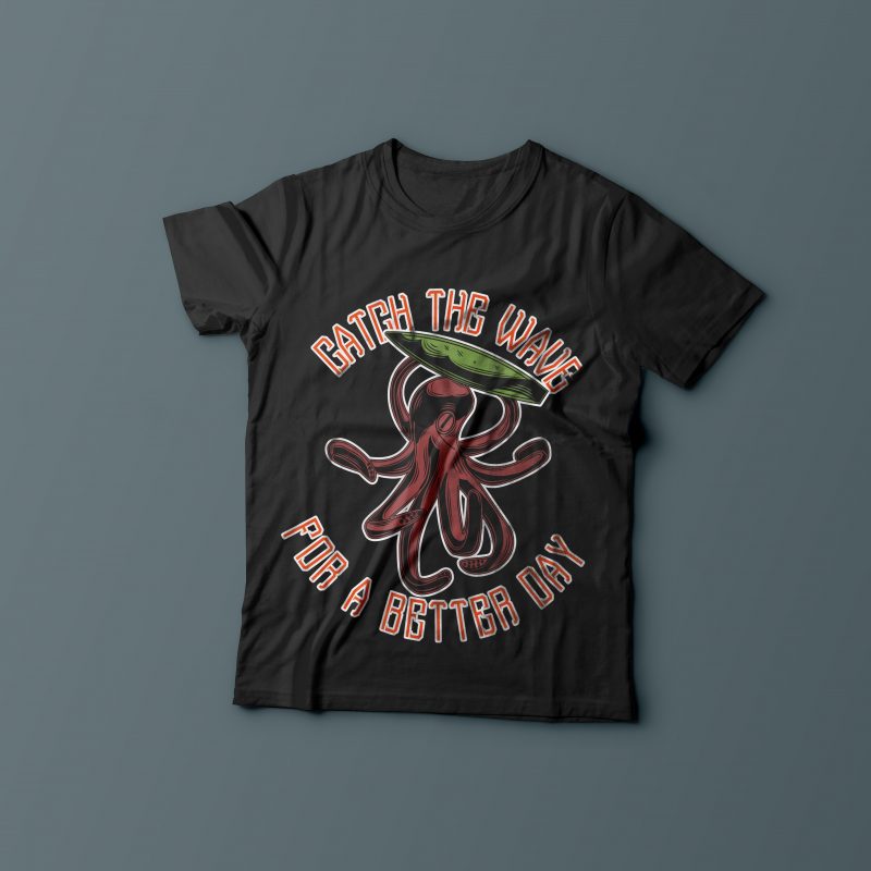 Catch the wave for a better day t shirt designs for merch teespring and printful