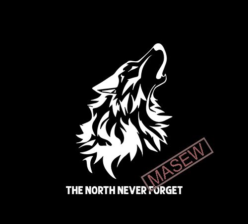 The north never forget, game of thrones, wolf, animals eps svg png dxf digital download tshirt design vector