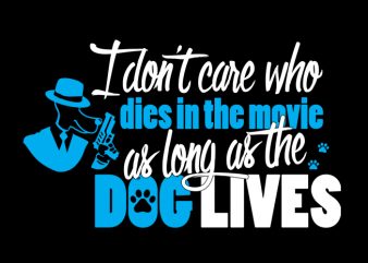 I dont care who dies t shirt design to buy