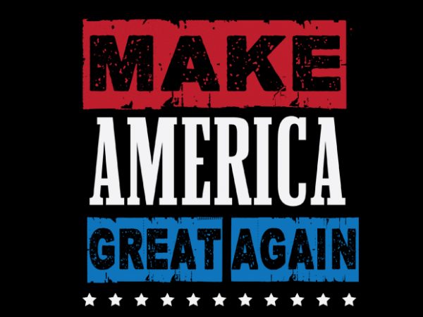 Make america great again buy t shirt design for commercial use