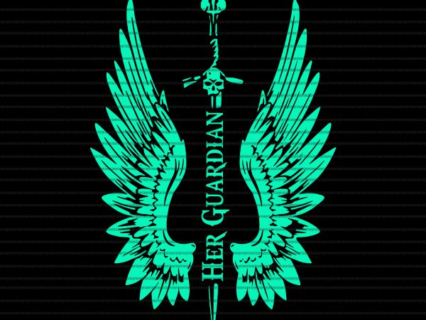 Her guardian svg,her guardian,her guardian png,her guardian shirt,her guardian design Her guardian svg,her guardian,her guardian png,her guardian shirt,her guardian design
