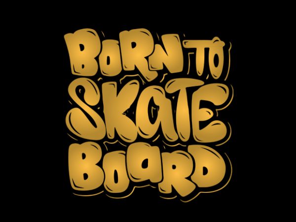 Born-to-skate t-shirt design for sale