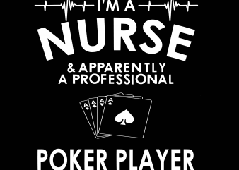 I’m a nurse apparently a professional poker player svg,I’m a nurse apparently a professional poker player, Nurse svg,nurse png,nurse design