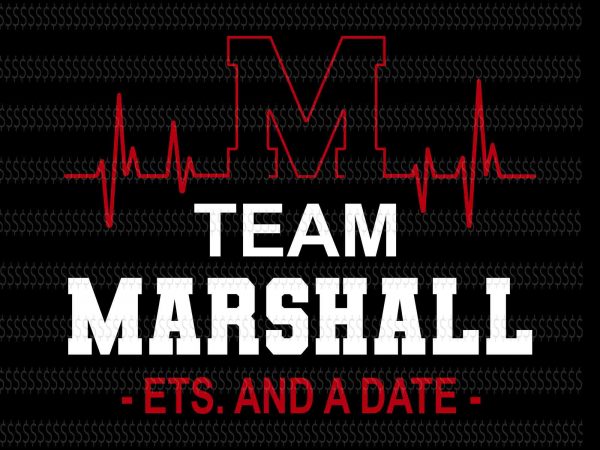 Team Marshall est and a date svg,Team Marshall svg,Team Marshall png,Team Marshall design