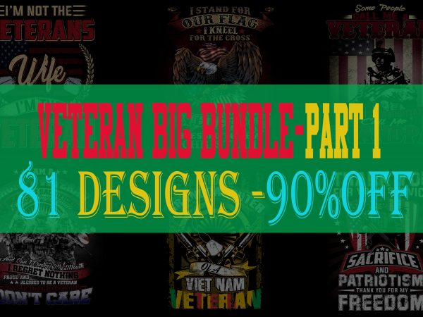 Big bundle veteran part 1- 81 editable designs – 90% off-psd and png – limited time only!