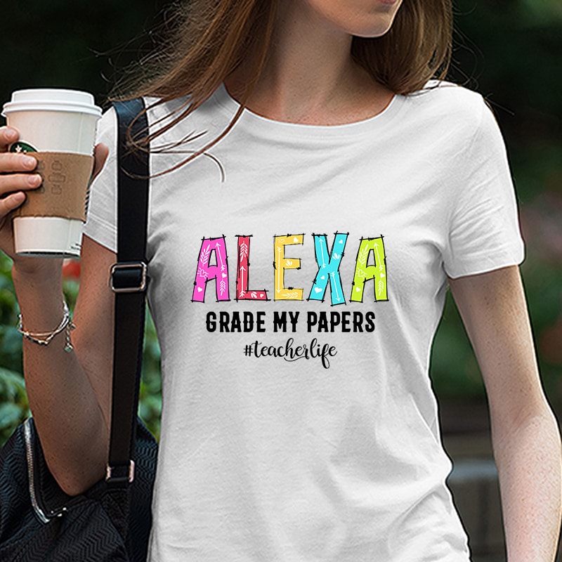 Alexa Grade My Papers Teacher, Teacher svg, Teacher Life, School, EPS SVG PNG DXF digital download buy t shirt design