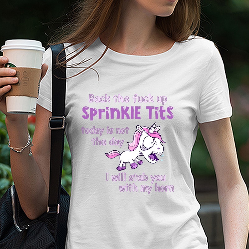 Unicorn svg | Sprinkle tits | Profanity svg | Sarcastic svg | back the fuck up | stab you with my horn | shank you