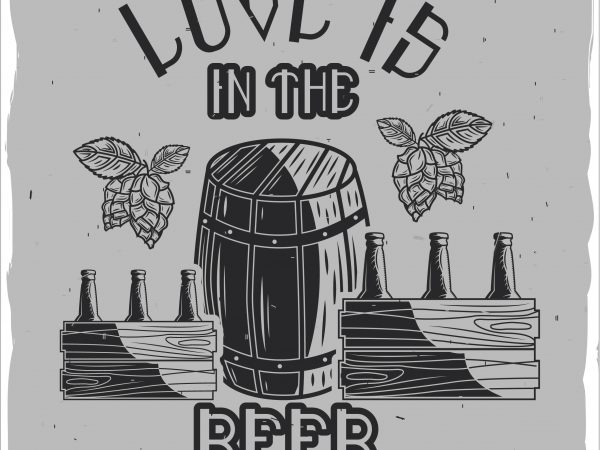Love is in the beer t shirt design for sale
