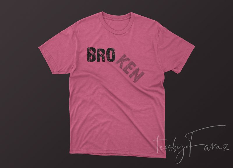 BROKEN Tshirt Design vector t shirt design