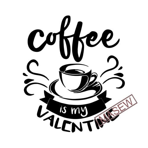 Free Free Coffee Is My Valentine Svg 298 SVG PNG EPS DXF File