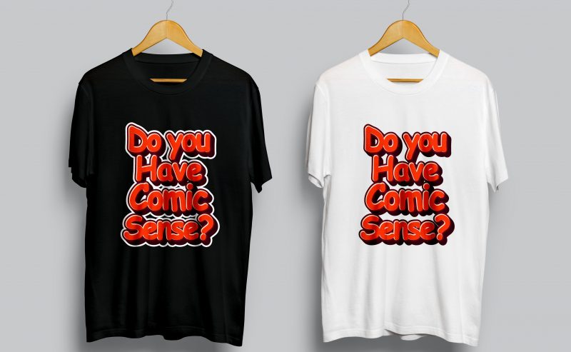 Do you have Comic Sense? tshirt design for merch by amazon