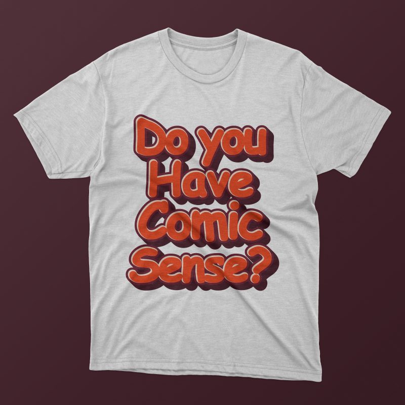 Do you have Comic Sense? tshirt design for merch by amazon