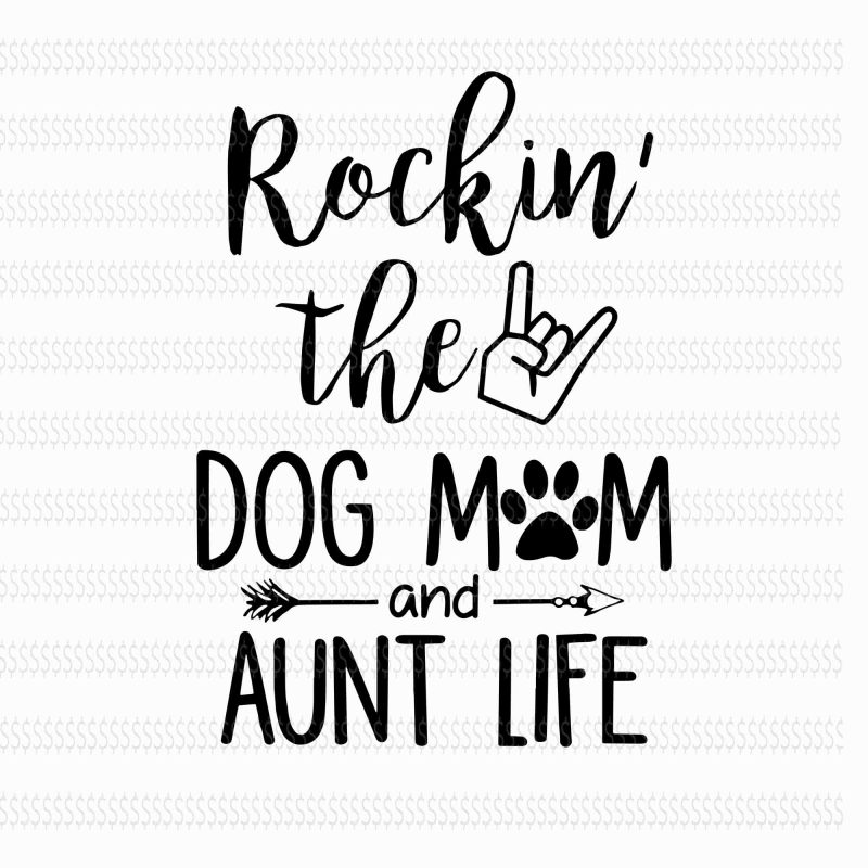 Rockin the dog mom and aunt life svg,Rockin the dog mom and aunt life,Rockin the dog mom and aunt life png,Dog mom svg,dog mom png,dog