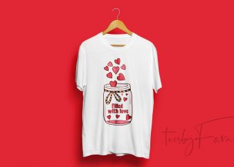 Filled with Love T shirt Design for sale