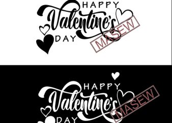 Happy Valentine’s Day, Love, Heart Funny EPS SVG PNG DXF digital download vector t shirt design for download