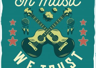 In music we trust vector shirt design