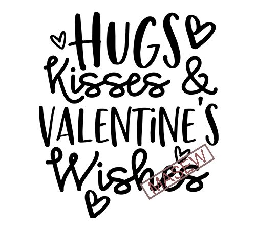 Hugs, kisses and valentine’s wishes svg, valentines svg, valentine’s day svg, eps, dxf, png, mom valentine’s design, kid valentine svg eps svg png dxf digital