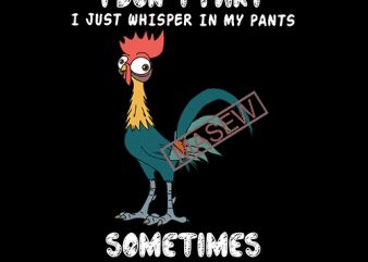 i don’t fart i just whisper in my pants sometimes it’s a scream black and white, Chicken, Funny quote, EPS SVG PNG DXF digital download