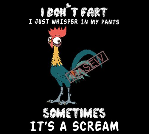 I don’t fart i just whisper in my pants sometimes it’s a scream black and white, chicken, funny quote, eps svg png dxf digital download t shirt design for sale I don’t fart i just whisper in my pants sometimes it’s a scream black and white, chicken, funny quote, eps svg png dxf digital download t shirt design for sale