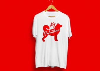 My Valentine – Dog Lover T shirt