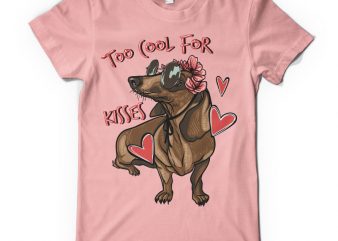 Too cool for kisses buy t shirt design
