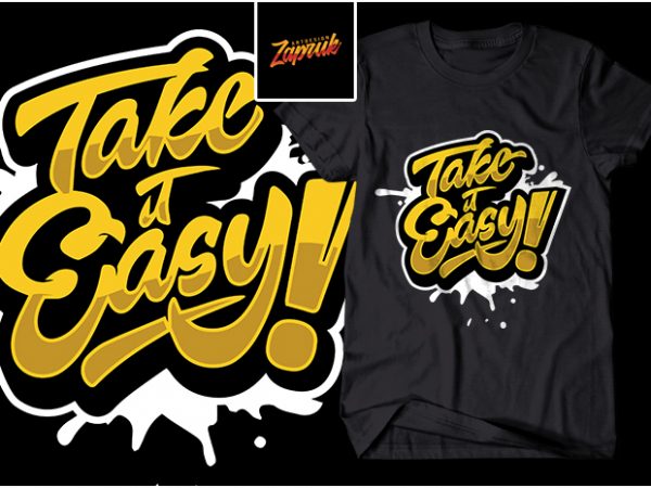 Take it easy- typography commercial use t-shirt design