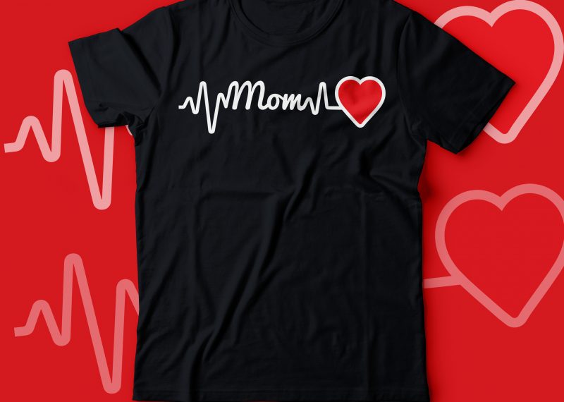 mom heartbeat shirt design |mothers day t shirt design tshirt designs for merch by amazon