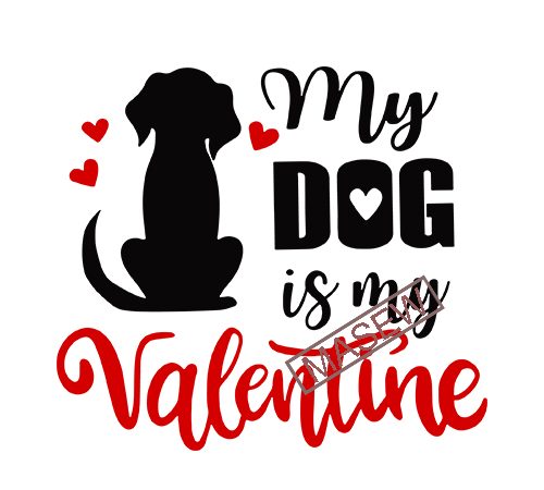 My dog is my valentine – valentine’s day – dog lover – love heart eps svg png dxf instant digital download t shirt design to buy