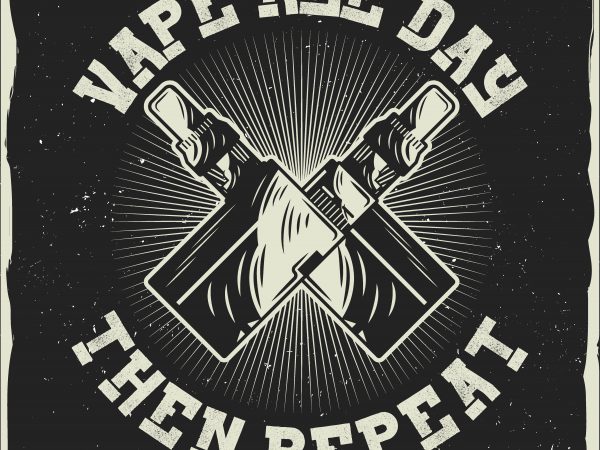 Vape all day then repeat t shirt design png
