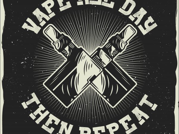 Vape all day then repeat t shirt design png Vape all day then repeat t shirt design png