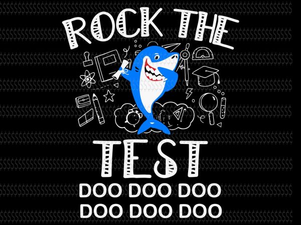 Rock the test shark doo svg,rock the test shark svg,rock the test shark,shark doo svg,shark svg,shark design