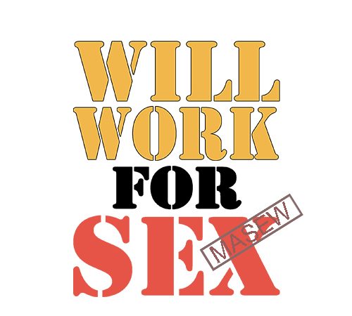 Will work for sex, funny quote, eps svg png dxf digital download t shirt design for sale