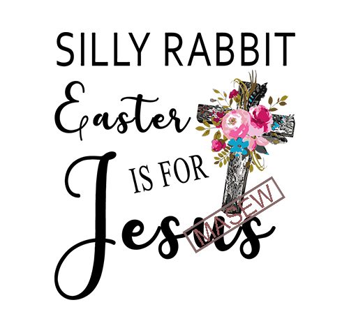 Silly rabbit easter is for jesus svg – cut file – dxf file – easter shirt design – easter jesus svg – easter cut file