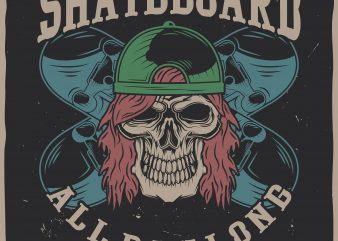 Skateboard all day long commercial use t-shirt design
