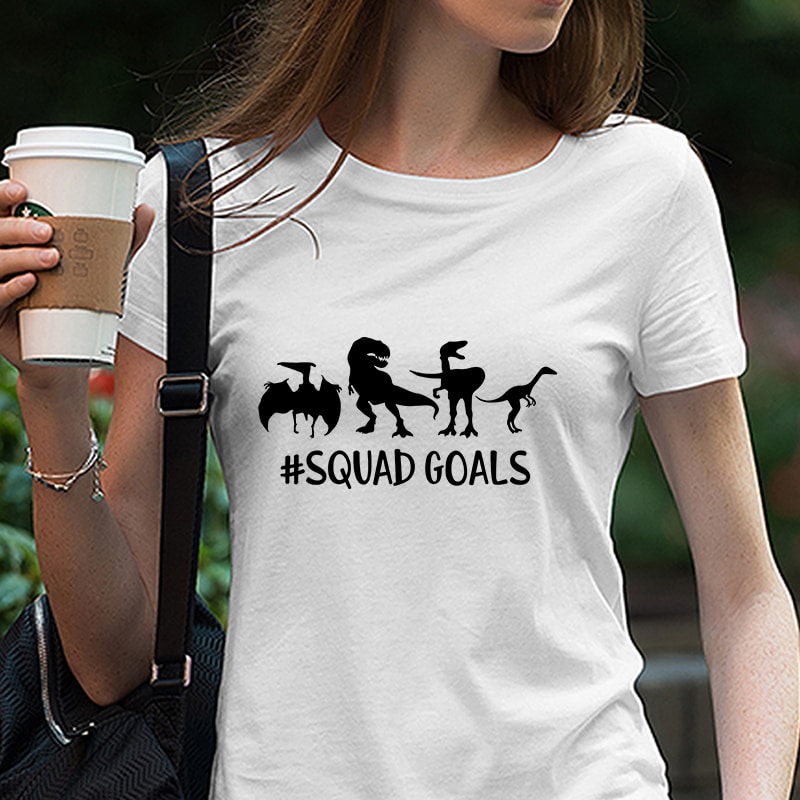 Squad Goals, Dinosaur, T rex, funny quote, jurassic world DXF EPS SVG PNG digital download t shirt designs for teespring