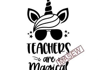 Unicorn Teacher Svg, , Teacher Shirt Svg, Teachers are Magical, Funny Teacher Gift Svg, Back to School Svg DXF EPS PNG Digital Download tshirt design vector